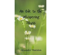 Alexander Thornton An Ode to the Whispering Abyss (Copertina rigida)