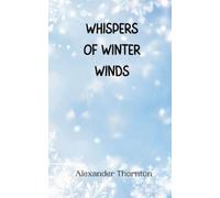 Alexander Thornton Whispers of Winter Winds (Tascabile)