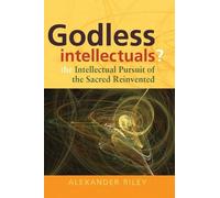 Alexander Tristan Riley Godless Intellectuals? (Copertina rigida)