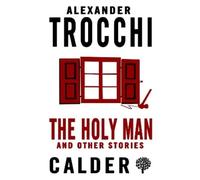 Alexander Trocchi The Holy Man and Other Stories (Tascabile)