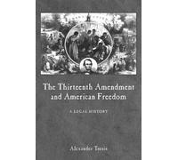 Alexander Tsesi The Thirteenth Amendment and American Freedo (Copertina rigida)