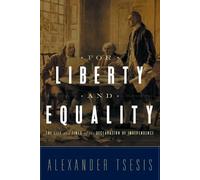 Alexander Tsesis For Liberty and Equality (Tascabile)