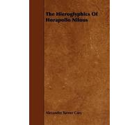 Alexander Turner Cory The Hieroglyphics Of Horapollo Nilous (Tascabile)