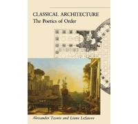 Classical Architecture: The Poetics of Order