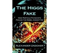 Alexander Unzicker Higgs Fake (Tascabile)