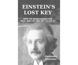 Alexander Unzicker Unzicker, Alexander Einstein's Lost Key (Tascabile)