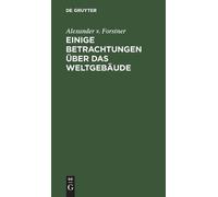 Alexander V Forstne Einige Betrachtungen Über Das Weltgebäud (Copertina rigida)