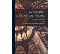 Alexander Van Millingen Byzantine Constantinople (Tascabile)