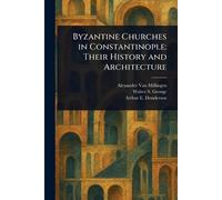 Alexander Van Millingen Walter S George Arthur E Byzantine Churches (Tascabile)