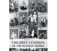 Alexander Vasiliev Children's Fashion of the Russian Empire (Tascabile)