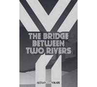 Alexander Vikare The Bridge Between Two Rivers (Tascabile) Ghosts Never Die