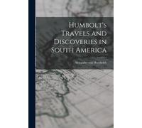 Alexander Von 1769-1859 Humbolt's Travels and Discoveries in South (Tascabile)