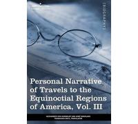 Alexander Von H Personal Narrative of Travels to the Equinoct (Copertina rigida)