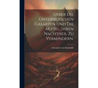 Alexander Von H Ueber die unterirdischen Gasarten und die Mittel, ih (Tascabile)