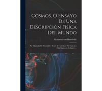 Alexander Von Humb Cosmos, O Ensayo De Una Descripción Física Del M (Tascabile)