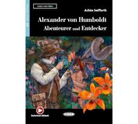 Alexander von Humboldt: Abenteurer und Entdecker. Con espansione online. Con File audio per il download