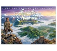 Alexander von Humboldt - Auf den Spuren der Natur (Tischkalender 2027 DIN A5 quer), CALVENDO Monatskalender: Das Leben von Alexander von Humboldt als ... in zwölf spektakulären Comic-Szenen.