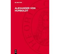Alexander Von Humboldt: Wirkendes Vorbild Für Fortschritt Und Befreiung Der Menschheit. Festschrift Aus Anlass Seines 200. Geburtstages