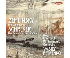 Alexander Von Ze Zemlinsky: Die Seejungfrau/Schreker: Der Geburtstag Der I (CD)