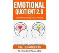 Alexander W Allen Emotional Quotient 2.0 (Tascabile)