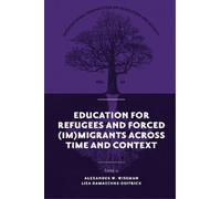 Alexander W. Wi Education for Refugees and Forced (Im)Migrant (Copertina rigida)