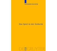 Alexander Wachter Das Spiel in der Ästhetik (Copertina rigida)
