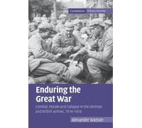 Alexander Watson Enduring the Great War (Tascabile) Cambridge Military Histories