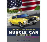 Alexander Watts Greatest American Muscle Car Coloring Book - Classic (Tascabile)