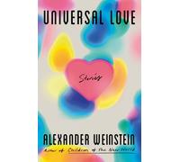 Alexander Weinstein Universal Love: Stories (Tascabile)