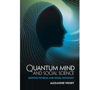 Alexander Wendt Quantum Mind and Social Science (Tascabile)
