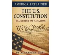 Alexander West The U.S. Constitution (Tascabile) America Explained