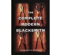 Alexander Weygers The Complete Modern Blacksmith (Tascabile)