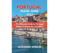 Alexander Wheeler Portugal Essential Travel Guide 2023 (Tascabile)