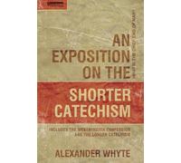 Alexander Whyte An Exposition on the Shorter Catechism (Copertina rigida)