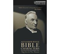 Alexander Whyte Bible Characters (Copertina rigida)