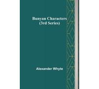 Alexander Whyte Bunyan Characters (3rd Series) (Tascabile)