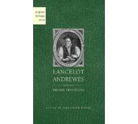 Alexander Whyte Lancelot Andrewes and His Private Devotions (Copertina rigida)