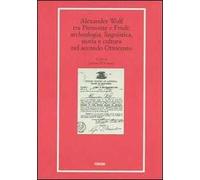 Alexander Wolf tra Piemonte e Friuli. Archeologia, linguistica, storia e cultura