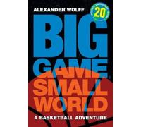 Alexander Wolff Big Game, Small World (Copertina rigida)