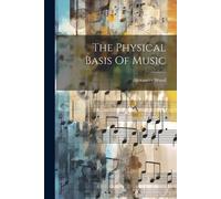 Alexander Wood The Physical Basis Of Music (Tascabile)