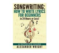 Alexander Wright How to write a song (Tascabile)