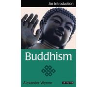 Alexander Wynne Buddhism (Tascabile) I.B.Tauris Introductions to Religion