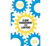 Alexander y Benikov Client Management for Lawyers Second Edition (Tascabile)