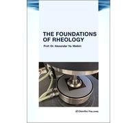 Alexander Y. Malkin The Foundations of Rheology (Copertina rigida)