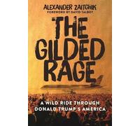 Alexander Zaitchik The Gilded Rage (Copertina rigida)