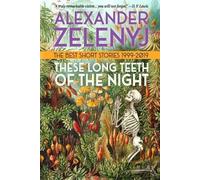 Alexander Zelenyj These Long Teeth of the Night (Tascabile)