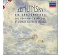 Alexander Zemlinsky: Die Seejungfrau (The Mermaid) / Psalm XIII, Op. 24 - Riccardy Chailly