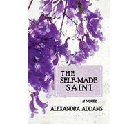 Alexandra Addams The Self-Made Saint (Tascabile)