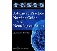 Alexandra Armit Advanced Practice Nursing Guide to the Neurological (Tascabile)