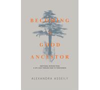 Alexandra Asseily Becoming a Good Ancestor (Tascabile)
